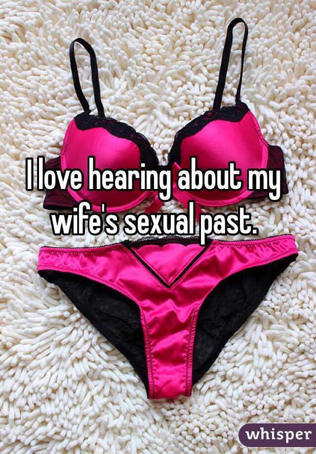 Love to hear wifes sexual past